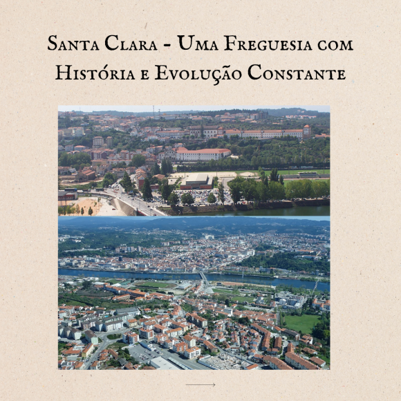 Santa Clara - Uma Freguesia com História e Evolução Constante Santa Clara - Uma Freguesia com História e Evolução Constante